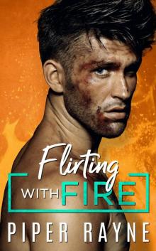 Flirting with Fire Flirting with Fire