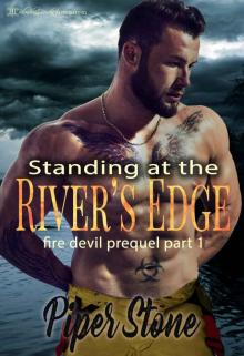 Standing at the River's Edge: Volume One (Fire Devil Book 0)