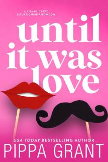 Until It Was Love: A Complicated Situationship RomCom Until It Was Love: A Complicated Situationship RomCom