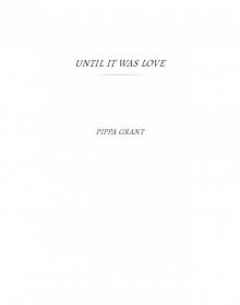 Until It Was Love