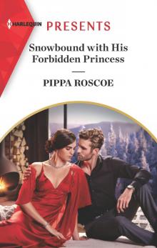 Snowbound with His Forbidden Princess Snowbound with His Forbidden Princess