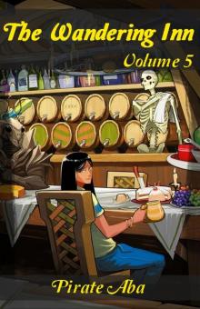 The Wandering Inn: Volume 5 The Wandering Inn: Volume 5