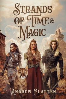 Strands of Time and Magic: An Epic Fantasy Adventure