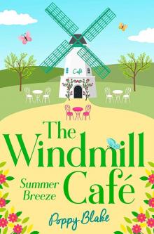 THE WINDMILL CAFE_PART ONE_Summer Breeze THE WINDMILL CAFE_PART ONE_Summer Breeze