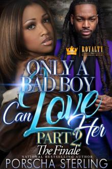 Only a Bad Boy Can Love Her 2: the Finale Only a Bad Boy Can Love Her 2: the Finale