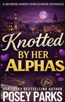 Knotted by Her Alphas: A Reverse Harem Omegaverse Romance