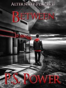 Between (Alternate Places Book 2) Between (Alternate Places Book 2)