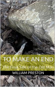 To Make an End (Tales of the Old Man Book 4) To Make an End (Tales of the Old Man Book 4)