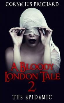 A Bloody London Tale (Book 2): The Epidemic A Bloody London Tale (Book 2): The Epidemic