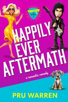 Happily Ever Aftermath: A Romantic Comedy (The Aftermath Series Book 1) Happily Ever Aftermath: A Romantic Comedy (The Aftermath Series Book 1)