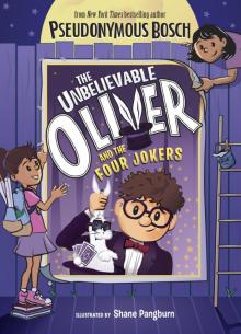The Unbelievable Oliver and the Four Jokers The Unbelievable Oliver and the Four Jokers