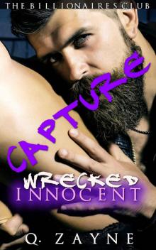 CAPTURE — Wrecked Innocent (The Billionaires Club Book 5) CAPTURE — Wrecked Innocent (The Billionaires Club Book 5)