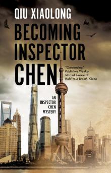 Becoming Inspector Chen Becoming Inspector Chen