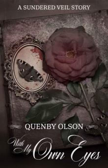 With My Own Eyes: A Sundered Veil Short Story With My Own Eyes: A Sundered Veil Short Story