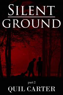 Silent Ground Part 2