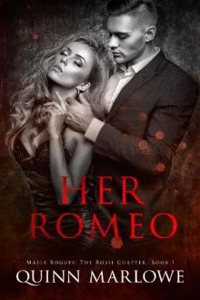 Her Romeo (a Dark Mafia Romance) (Mafia Rogues: The Rossi Chapter Book 1)