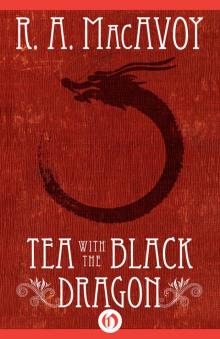 Tea with the Black Dragon Tea with the Black Dragon