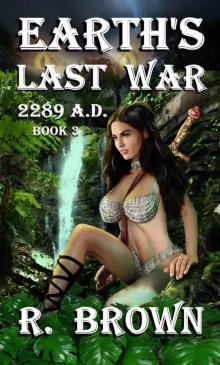 EARTH'S LAST WAR: 2289 A.D. (The Ashlyn Chronicles Book 3)