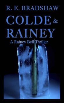 Colde & Rainey (A Rainey Bell Thriller)