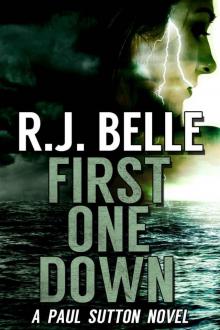 FIRST ONE DOWN: A Paul Sutton Novel FIRST ONE DOWN: A Paul Sutton Novel