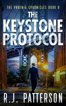 The Keystone Protocol (The Phoenix Chronicles Book 8) The Keystone Protocol (The Phoenix Chronicles Book 8)