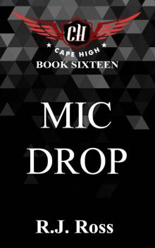 Mic Drop (Cape High Series Book 16) Mic Drop (Cape High Series Book 16)