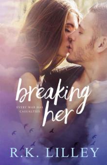 Breaking Her (Love is War #2) Breaking Her (Love is War #2)