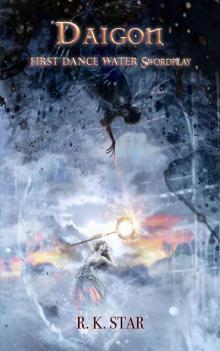 Daigon: First Dance Water Swordplay (Dance Of The Minds Book 1)