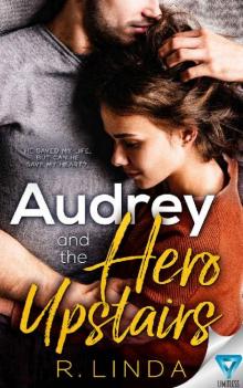 Audrey And The Hero Upstairs