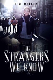 The Strangers We Know