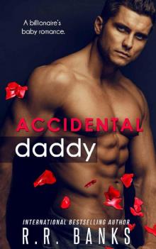 Accidental Daddy: A Billionaire's Baby Romance