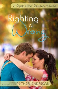 Righting a Wrong (A Ripple Effect Romance Novella)