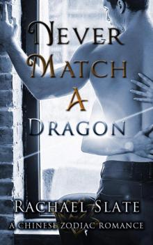 Never Match a Dragon (Chinese Zodiac Romance Series Book 7)