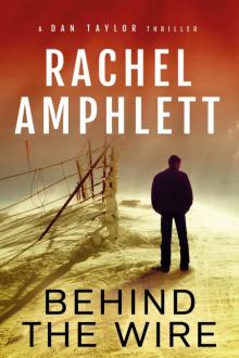 Behind the Wire (A Dan Taylor thriller) Behind the Wire (A Dan Taylor thriller)