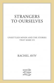 Strangers to Ourselves Strangers to Ourselves