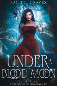 Under a Blood Moon: Death Witch, Supernatural Investigative Unit