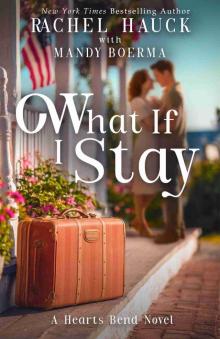 What If I Stay: Home to Hearts Bend | Book Three