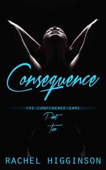 Consequence (The Confidence Game Duet Book 2) Consequence (The Confidence Game Duet Book 2)