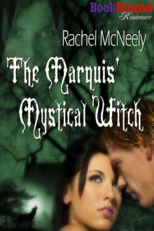 McNeely, Rachel - The Marquis' Mystical Witch (BookStrand Publishing Romance) McNeely, Rachel - The Marquis' Mystical Witch (BookStrand Publishing Romance)