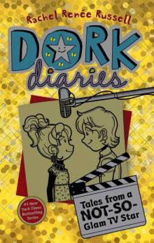 Dork Diaries Book 7: Tales From a Not-So-Glam TV Star Dork Diaries Book 7: Tales From a Not-So-Glam TV Star