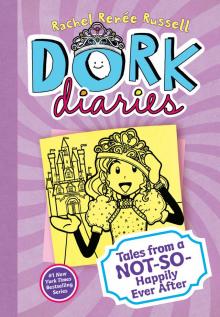 Dork Diaries Book 8: Tales From a Not-So-Happily Ever After! Dork Diaries Book 8: Tales From a Not-So-Happily Ever After!