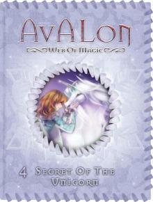 Secret of the Unicorn (Avalon: Web of Magic #4) Secret of the Unicorn (Avalon: Web of Magic #4)