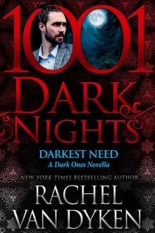 Darkest Need: A Dark Ones Novella Darkest Need: A Dark Ones Novella