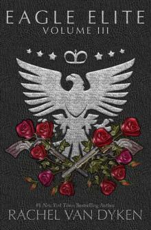 Eagle Elite Volume III (Eagle Elite Box Set Book 3) Eagle Elite Volume III (Eagle Elite Box Set Book 3)