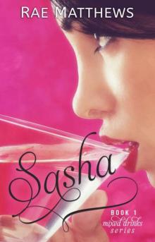 Sasha (Mixed Drinks #1) Sasha (Mixed Drinks #1)