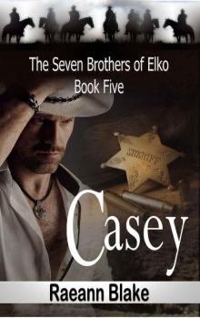 Casey (The Seven Brothers of Elko: Book Five) Casey (The Seven Brothers of Elko: Book Five)