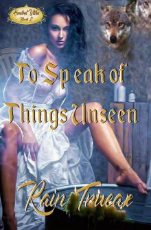 To Speak of Things Unseen (Hemstreet Witches Book 2)