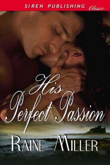 Miller, Raine - His Perfect Passion (Siren Publishing Classic)
