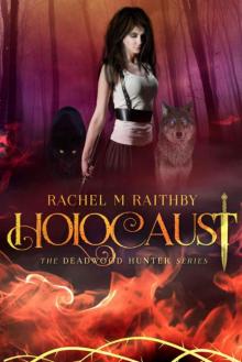 Holocaust (The Deadwood Hunter Series Book 3) Holocaust (The Deadwood Hunter Series Book 3)