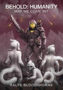 Behold Humanity!: May We Come In?